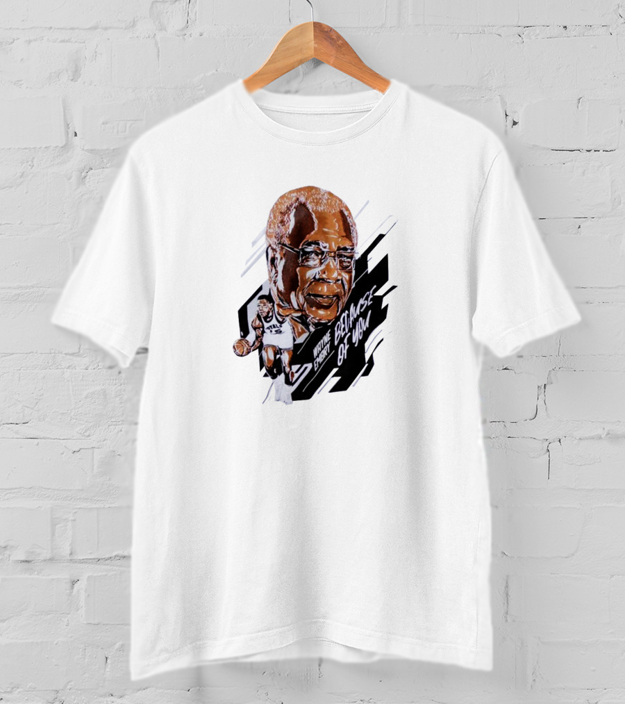 Wayne Embry Basketball Legacy Because Of You T-Shirt