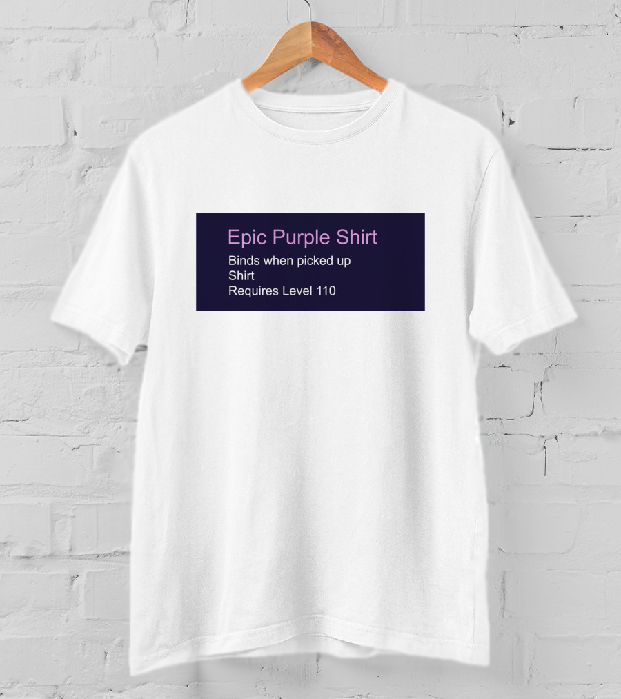 Epic Purple Shirt Binds When Picked Up Requires Level 110 T-Shirt