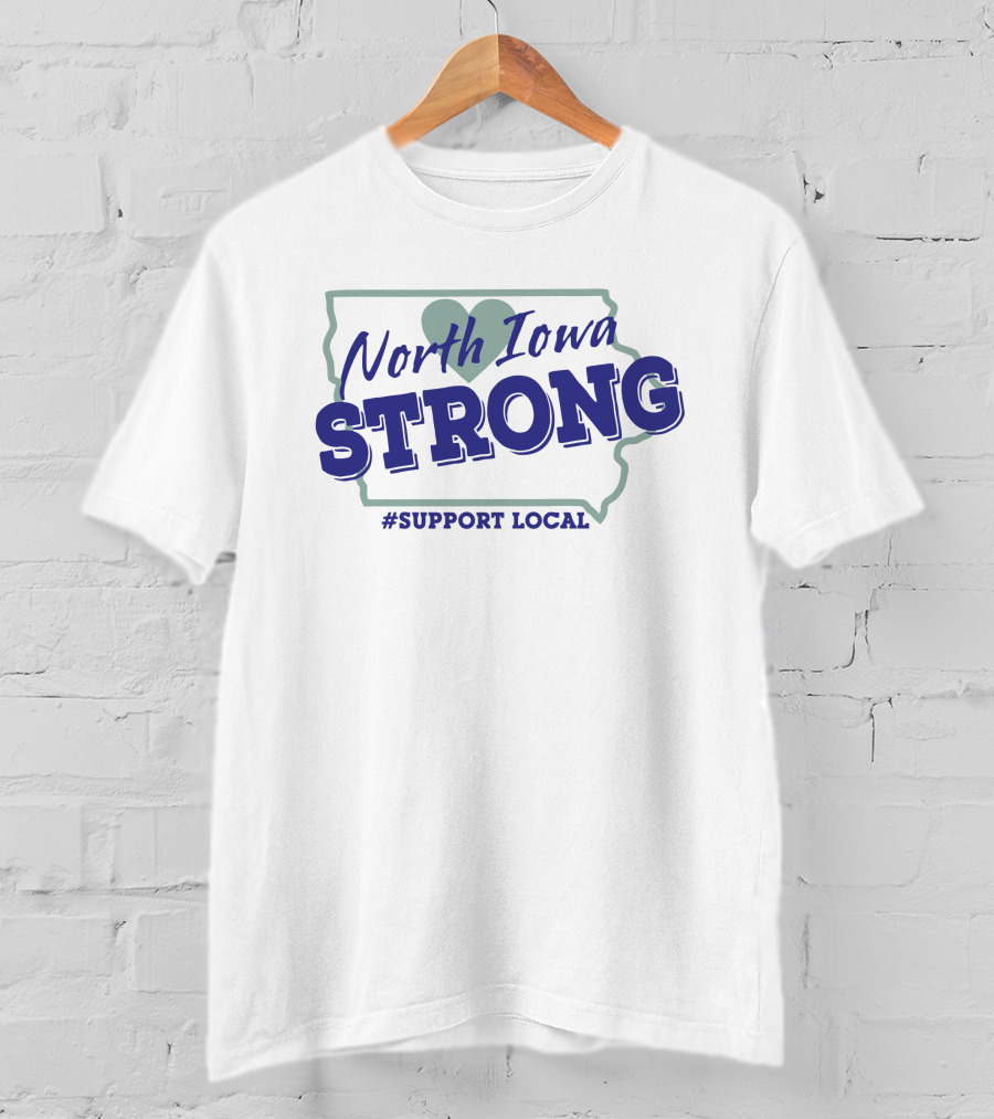 North Iowa Strong Support Local T-Shirt