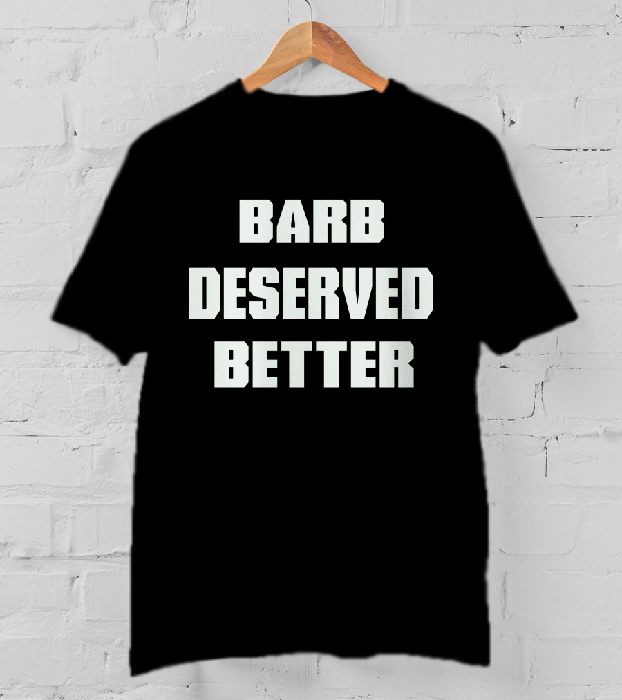 Barb Deserved Better Stranger Things T-Shirt