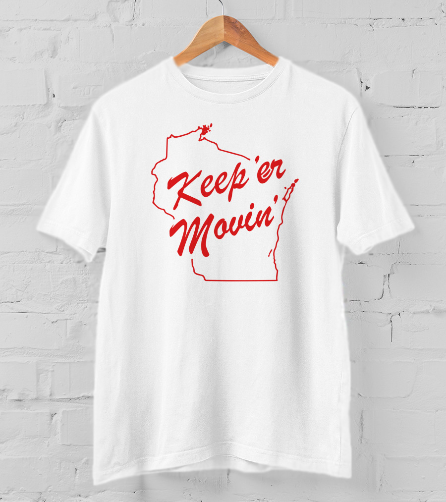 Keep 'er Movin' Manitowoc Minute Merch T-Shirt