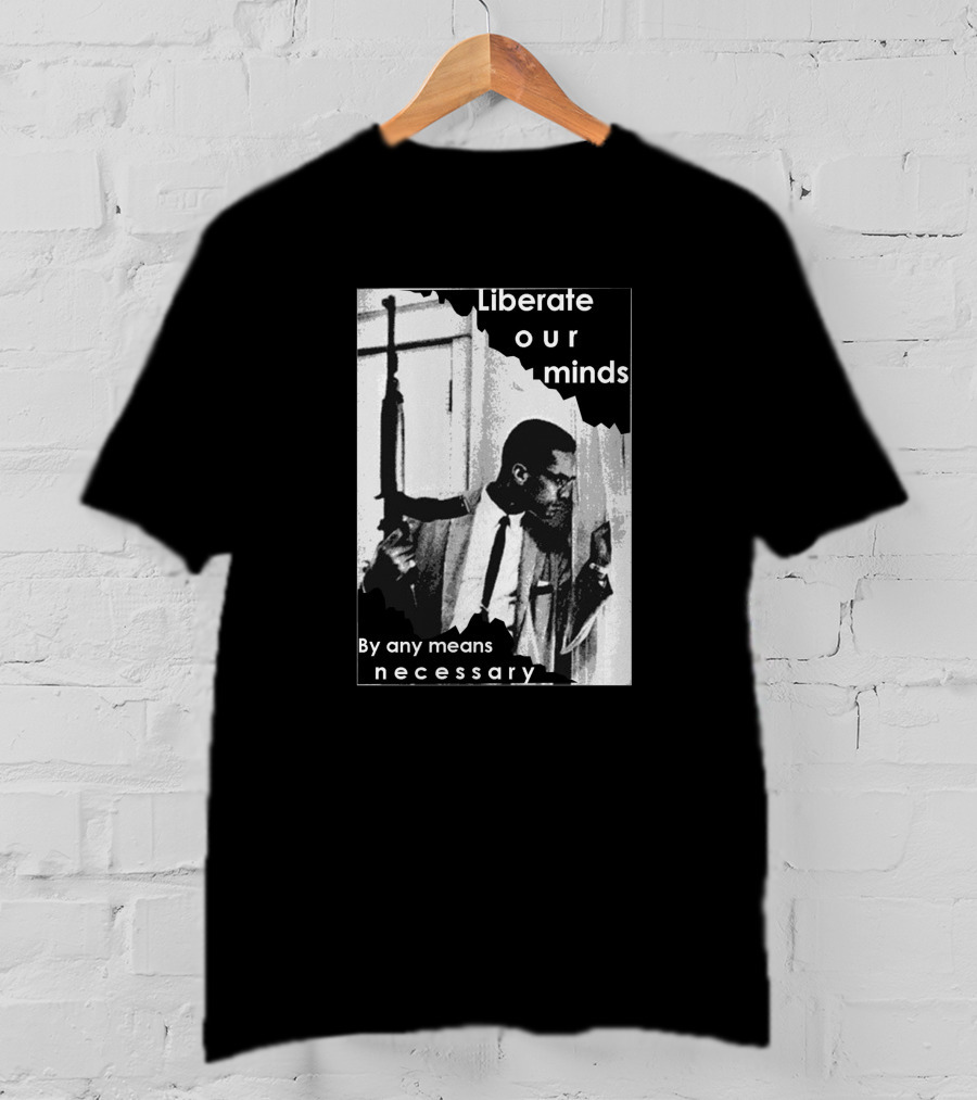 Liberate Our Minds By Any Means Necessary T-Shirt