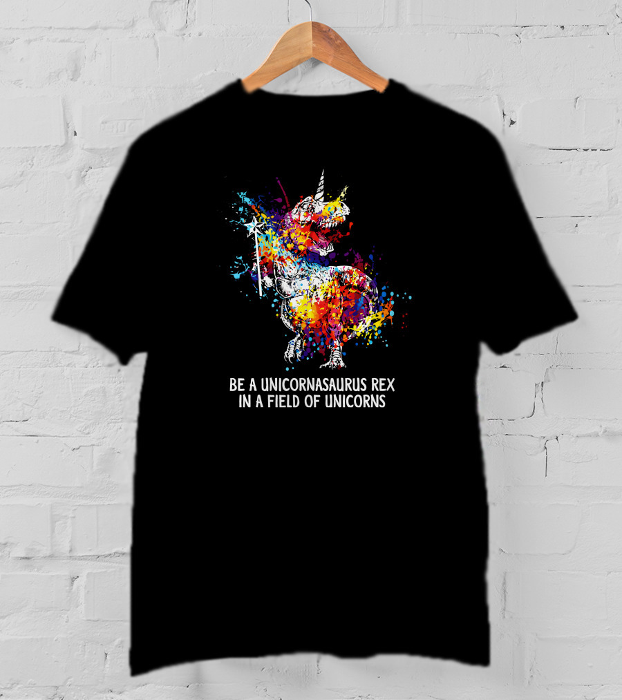 Be A Unicornasaurus Rex In A Field Of Unicorns Colorful Splatter Dinosaur T-Shirt