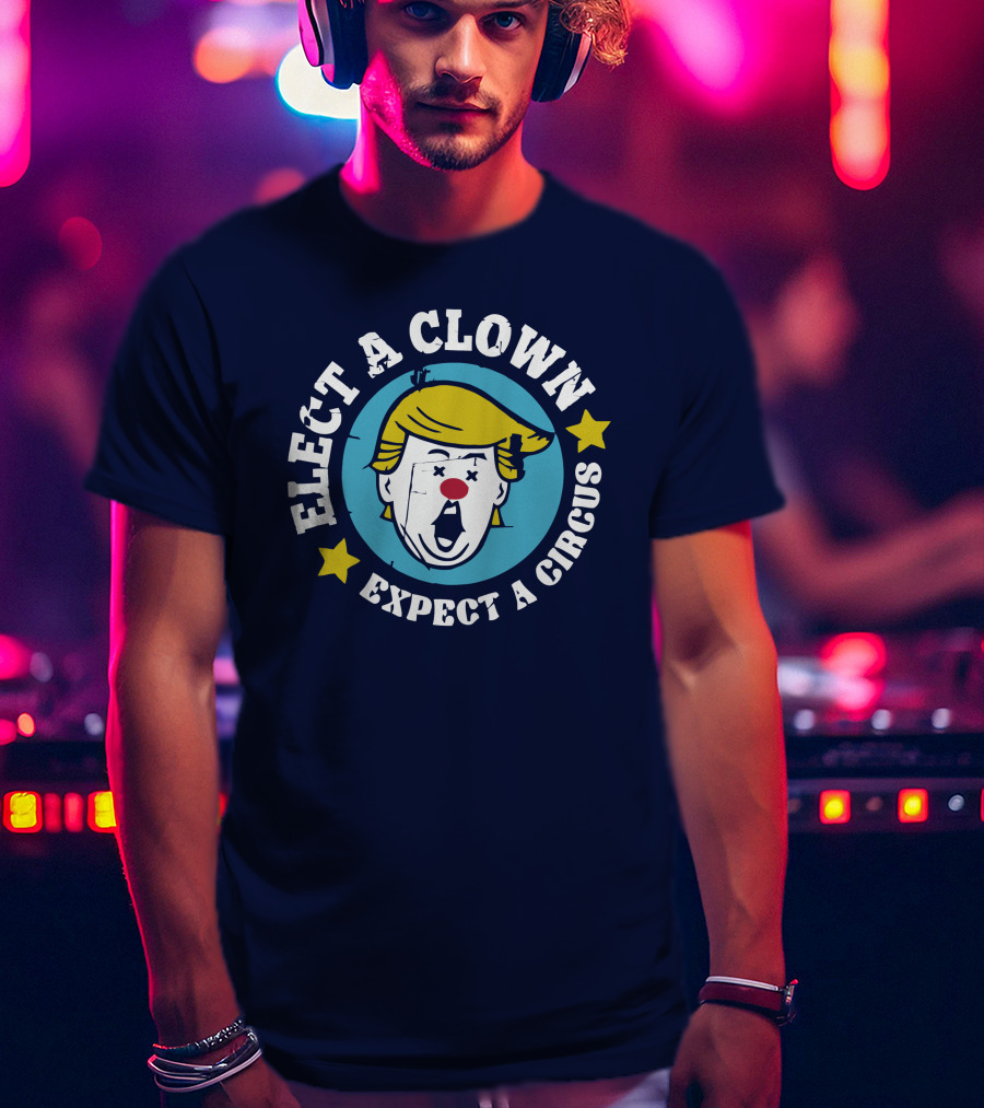 Elect A Clown Expect A Circus Yellow Hair Red Nose Stars T-Shirt