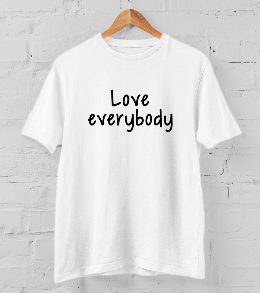 Love Everybody T-Shirt