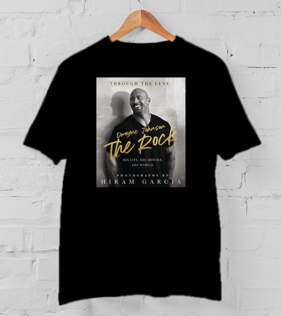 Dwayne Johnson The Rock Through The Lens His Life His Movies His World Photographs By Hiram Garcia T-Shirt