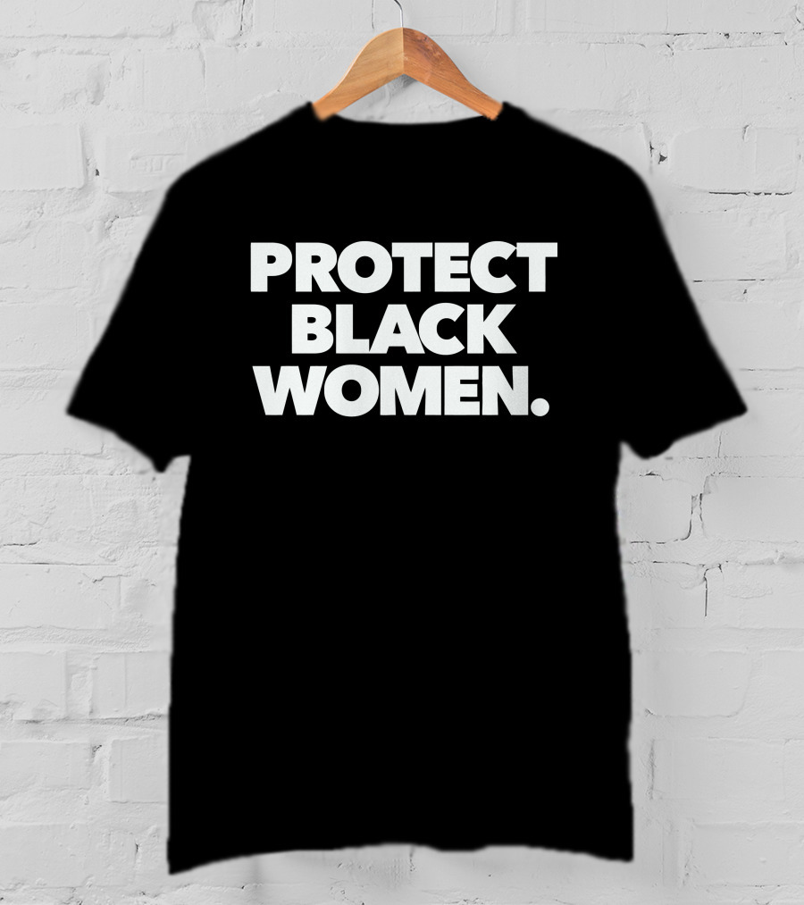 PROTECT BLACK WOMEN T-Shirt