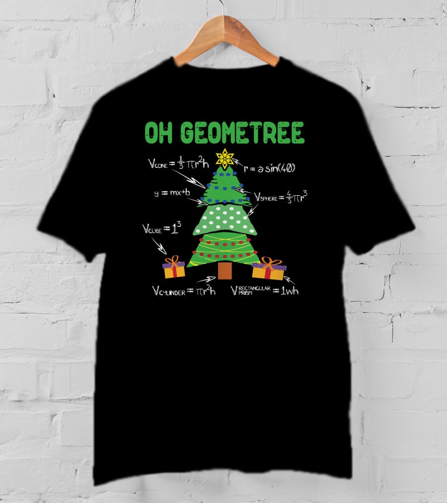OH GEOMETREE Cone Sphere Cylinder Cube Rectangular Prism Math Equations Christmas Tree T-Shirt