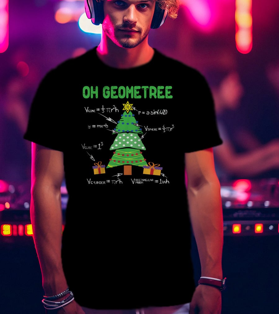 OH GEOMETREE Cone Sphere Cylinder Cube Rectangular Prism Math Equations Christmas Tree T-Shirt
