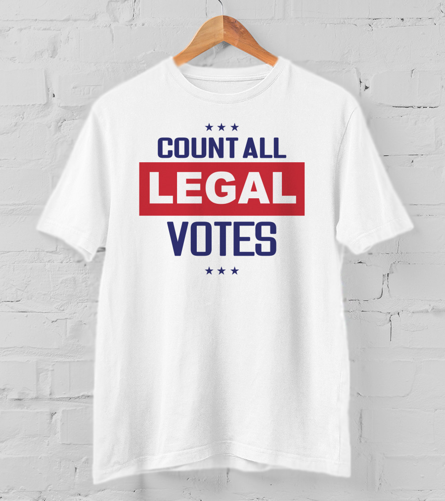 COUNT ALL LEGAL VOTES Stars Red White Blue Political Message T-Shirt