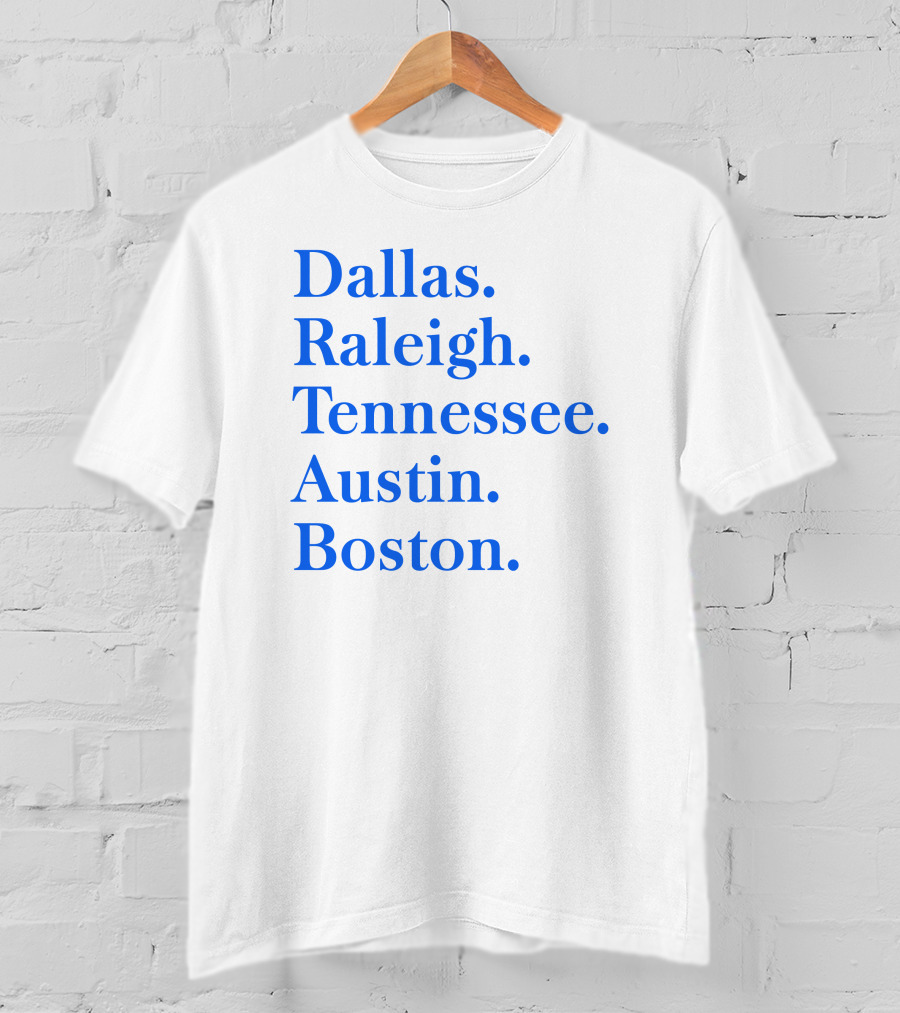 Dallas Raleigh Tennessee Austin Boston T-Shirt