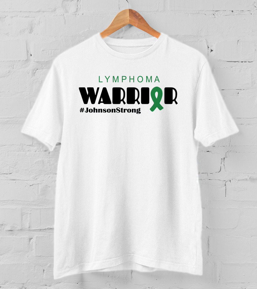 Lymphoma Warrior #JohnsonStrong T-Shirt