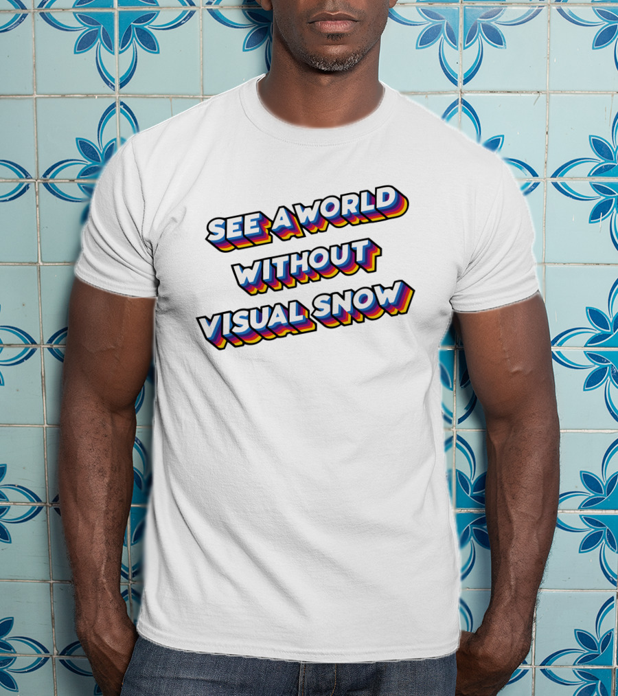 See A World Without Visual Snow Initiative T-Shirt