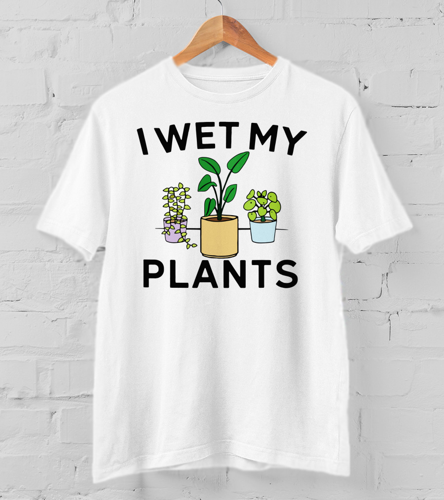 I Wet My Plants Three Potted Green Leaves T-Shirt