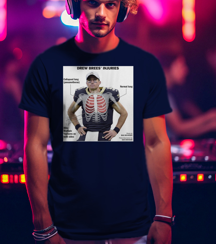 Drew Brees' Injuries Collapsed Lung Ribs Fractures T-Shirt