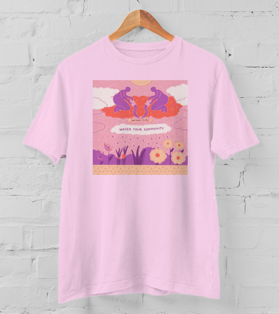 Nurturing Growth: Water Your Community We Can't Live T-Shirt