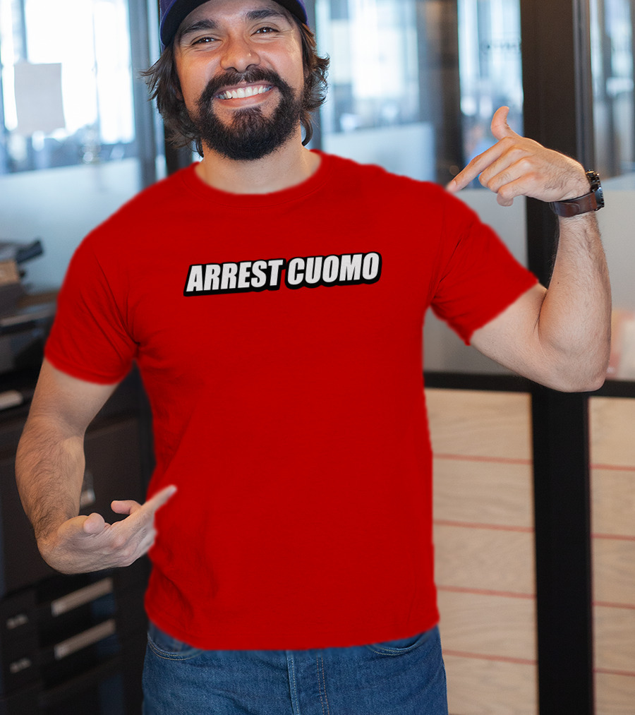 ARREST CUOMO T-Shirt