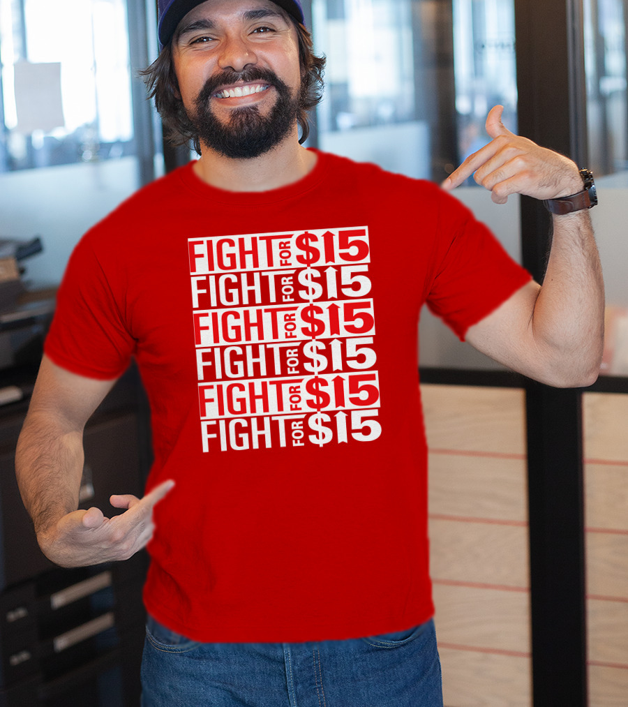 Fight For $15 Movement Repeated Text T-Shirt