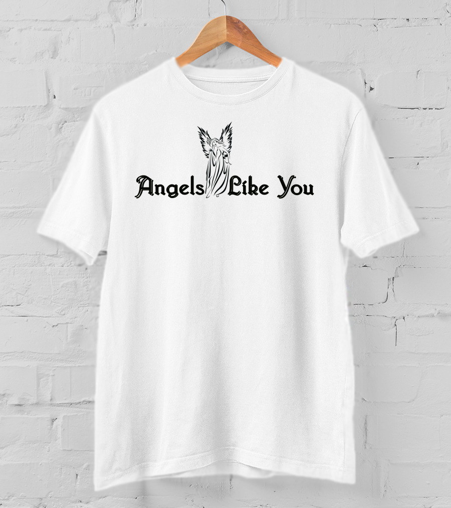 Angels Like You Guardian Angel T-Shirt
