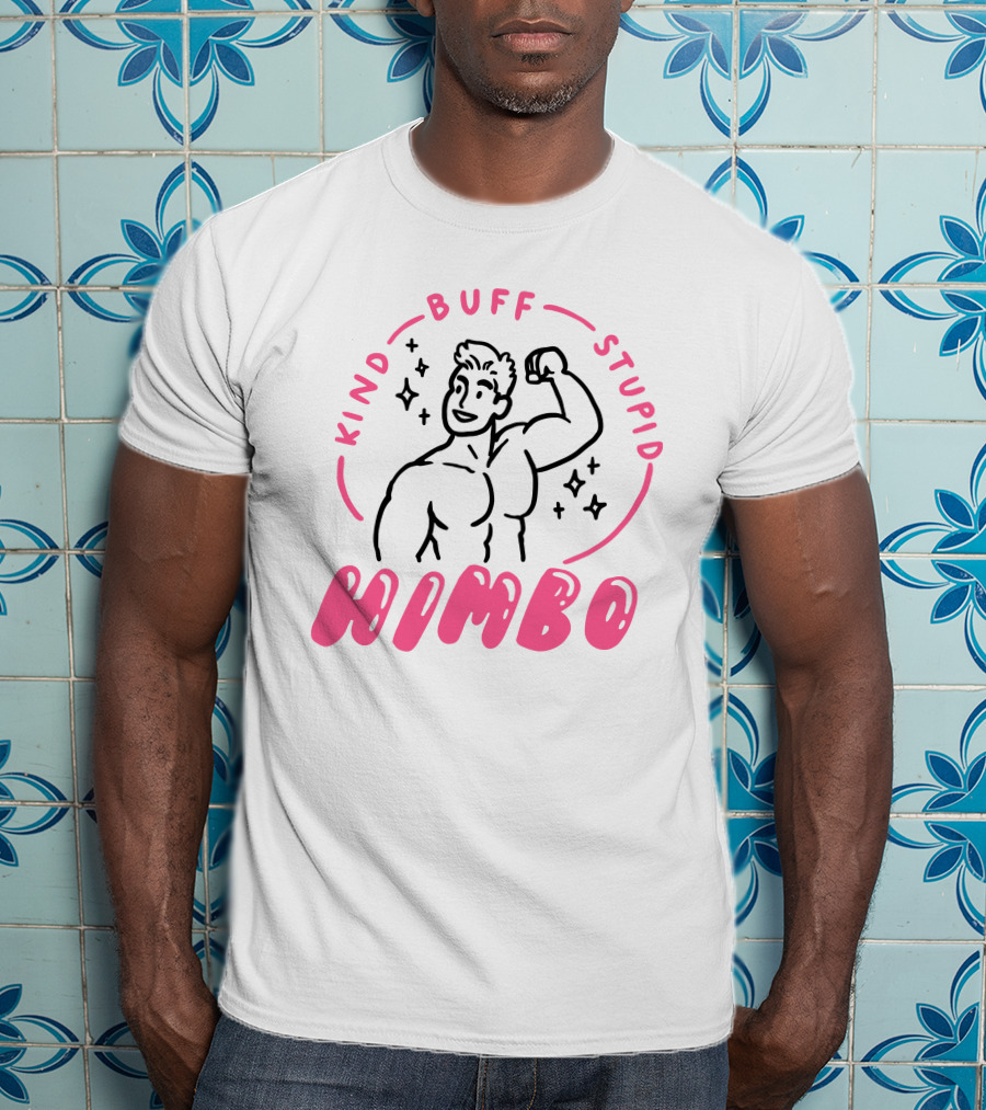 Kind Buff Stupid Himbo Flexing Muscles And Sparkles T-Shirt