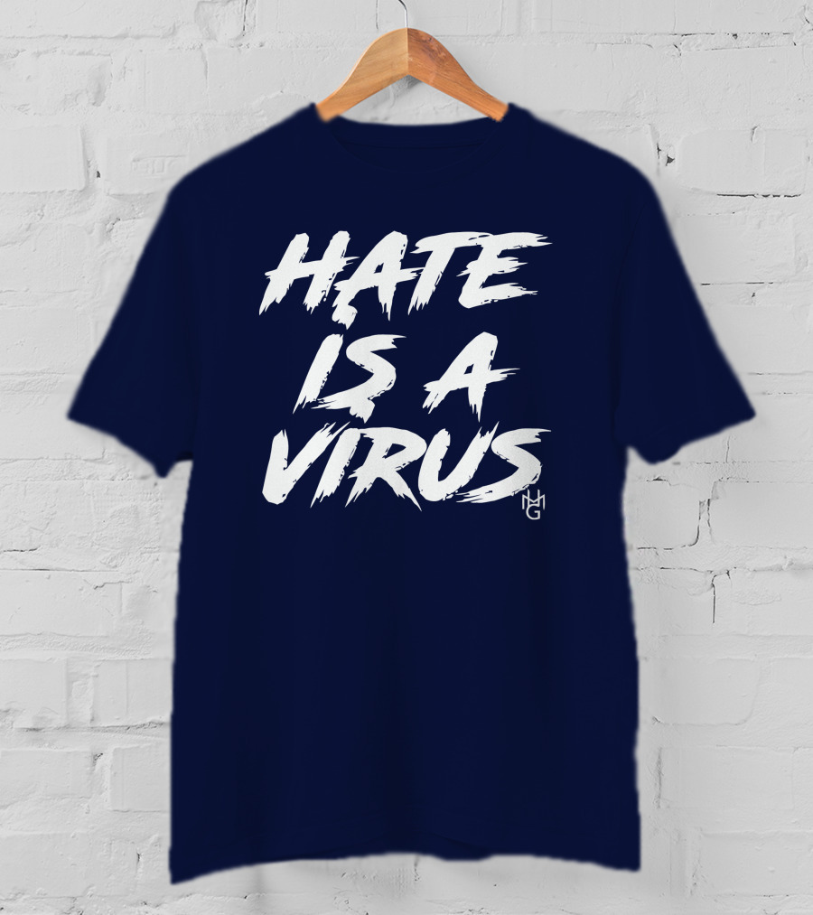 Hate Is A Virus Anti-Discrimination Awareness Campaign By MG T-Shirt