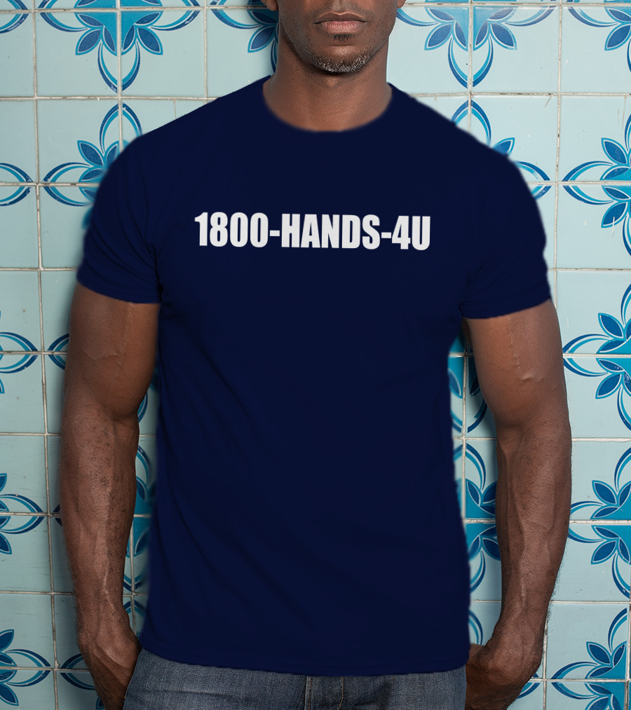 1800-HANDS-4U T-Shirt