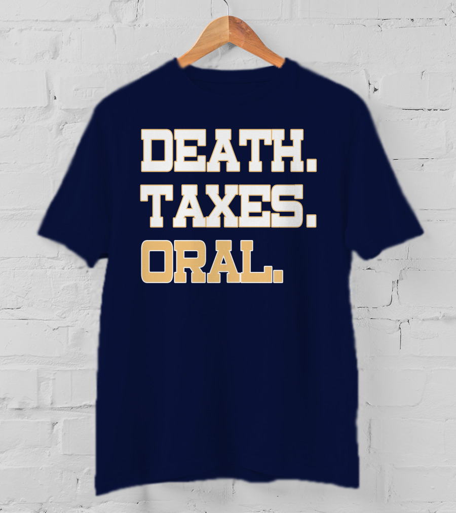 Death Taxes Oral T-Shirt