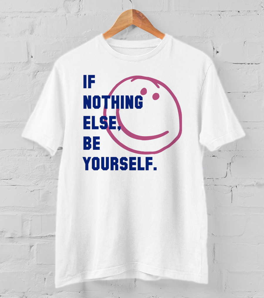 IF NOTHING ELSE BE YOURSELF Parkinson's UK Charity T-Shirt