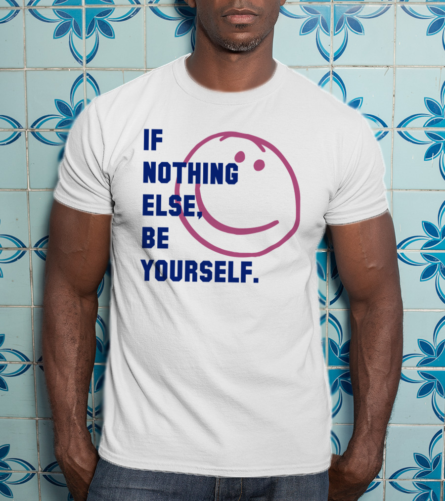 IF NOTHING ELSE BE YOURSELF Parkinson's UK Charity T-Shirt