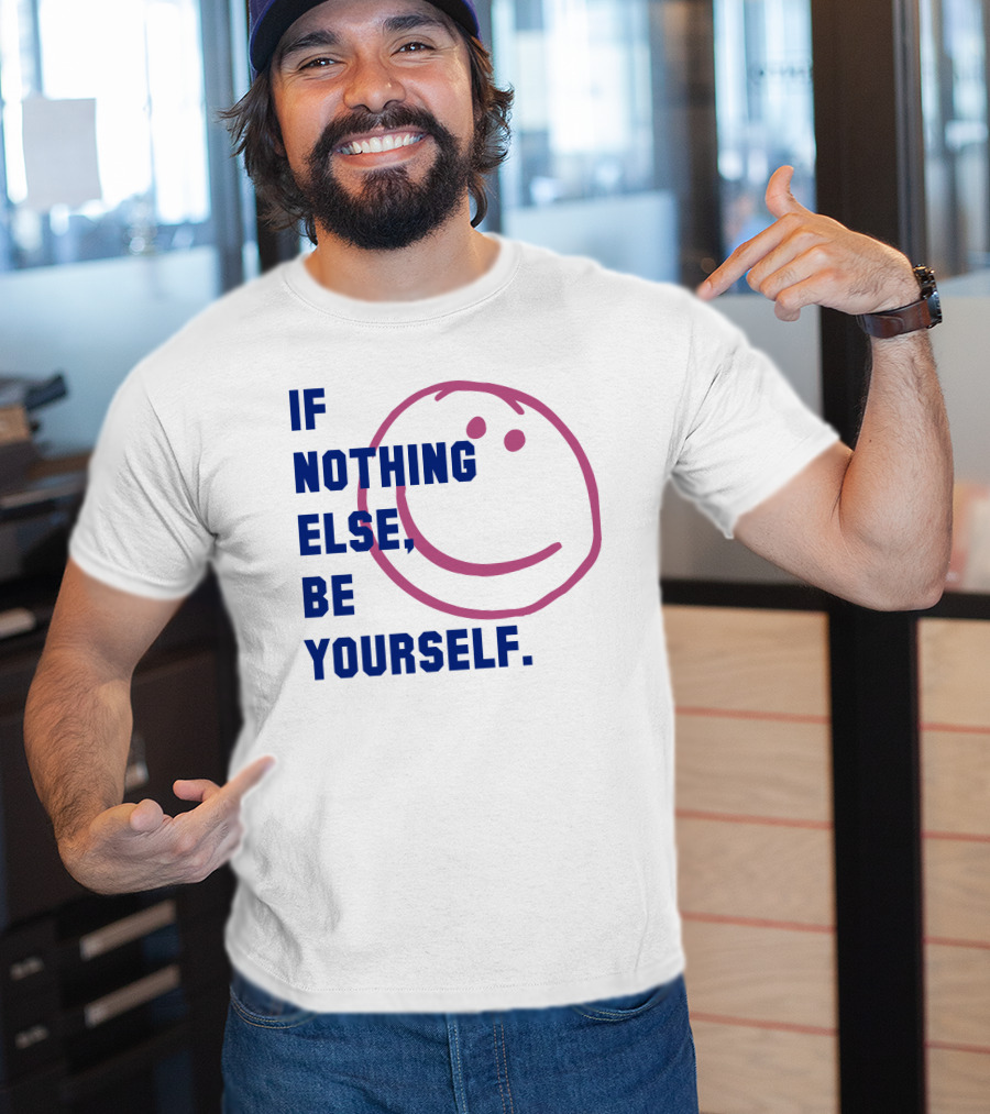 IF NOTHING ELSE BE YOURSELF Parkinson's UK Charity T-Shirt