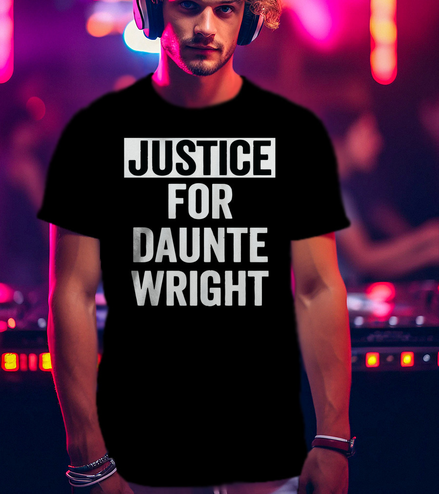 Justice For Daunte Wright T-Shirt