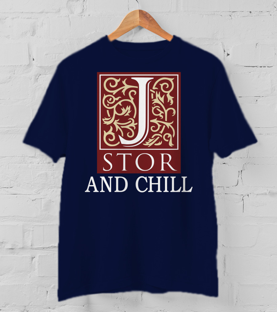 JSTOR And Chill T-Shirt