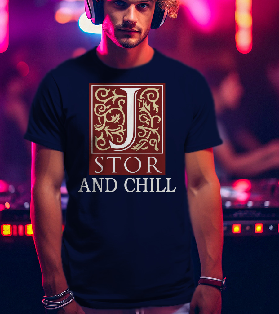 JSTOR And Chill T-Shirt