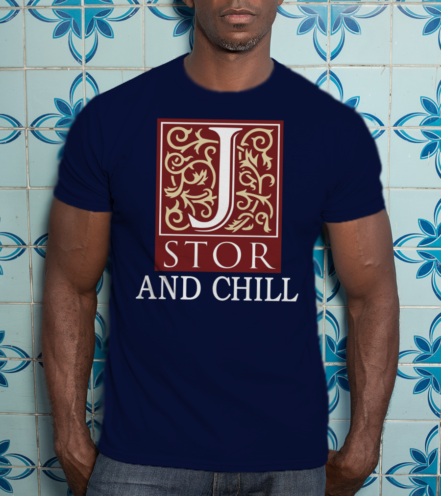 JSTOR And Chill T-Shirt
