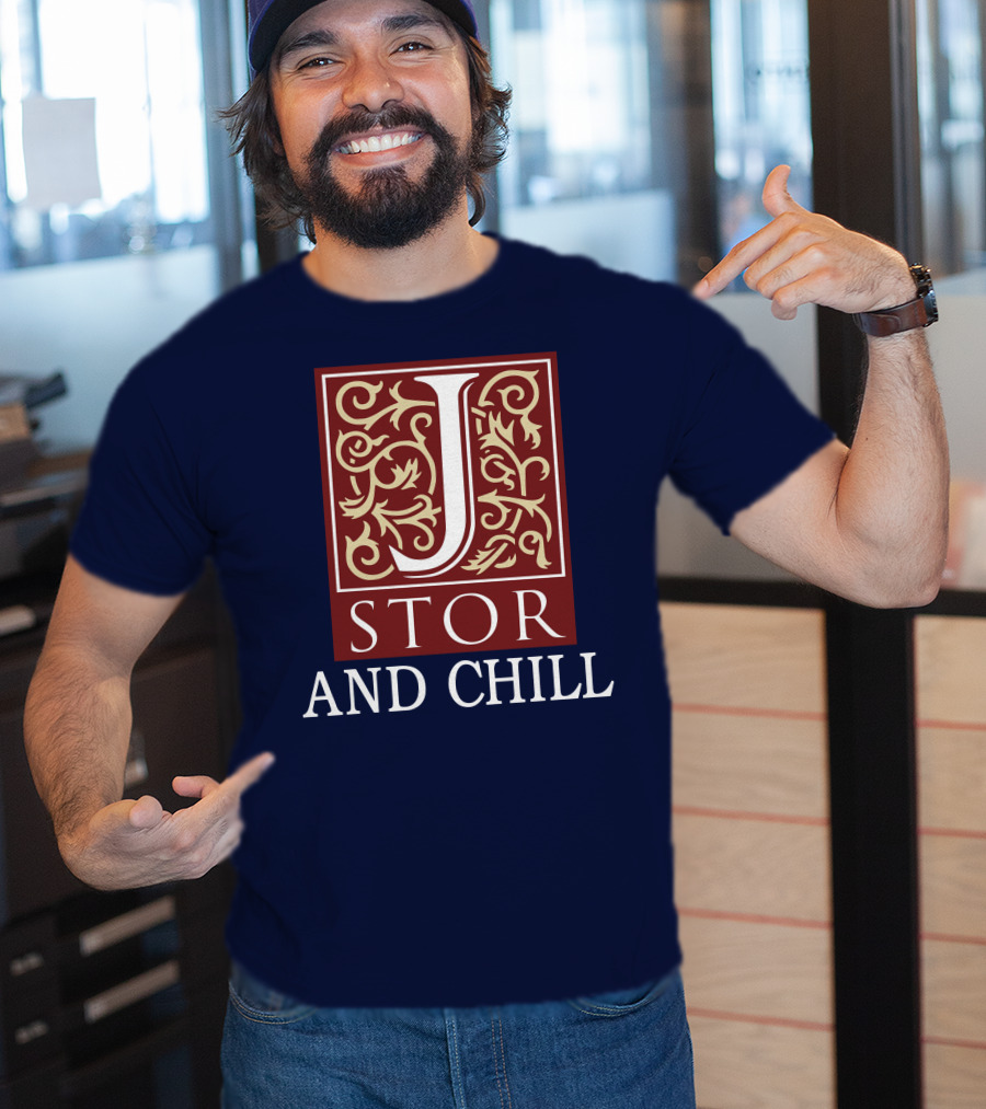 JSTOR And Chill T-Shirt