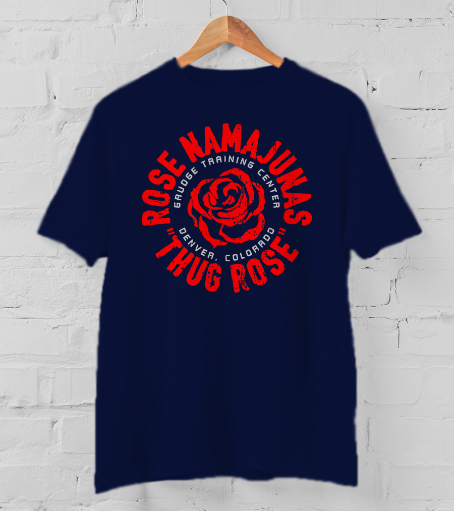 Thug Rose Namajunas Gaudge Training Center Denver Colorado T-Shirt