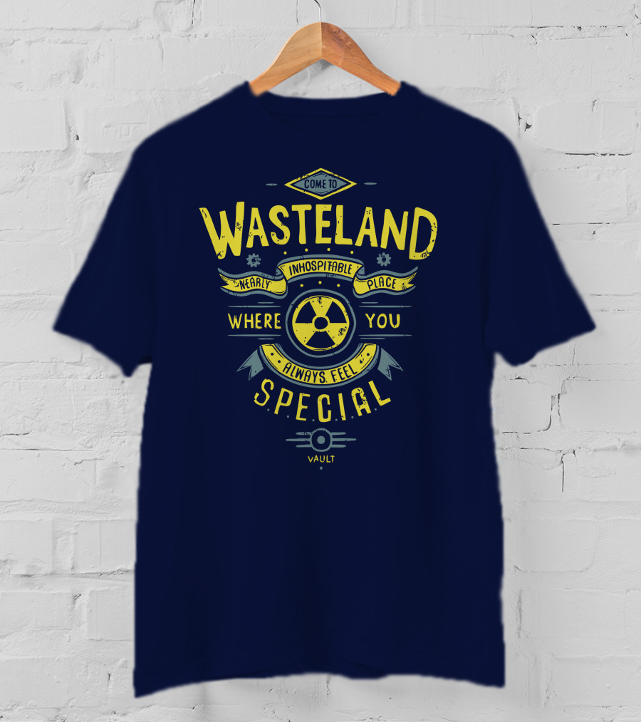 Come To Wasteland Nearly Inhospitable Place Where You Always Feel Special Vault T-Shirt