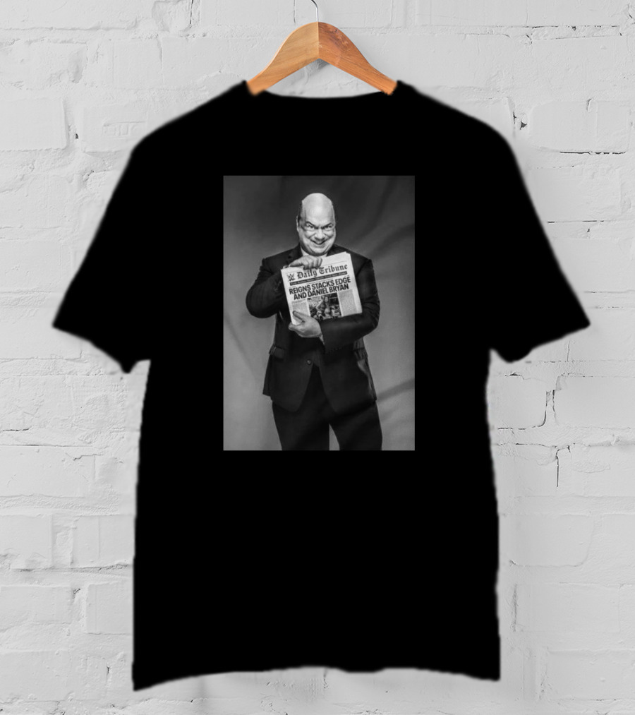 Paul Heyman Daily Tribune Reigns Stacks Edge And Daniel Bryan T-Shirt