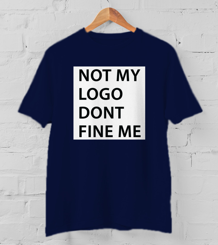 Not My Logo Dont Fine ME T-Shirt