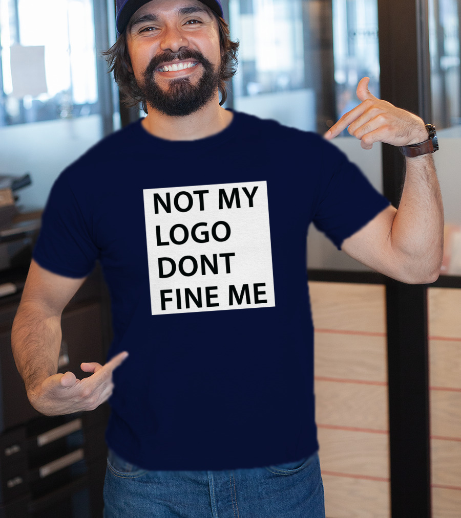 Not My Logo Dont Fine ME T-Shirt