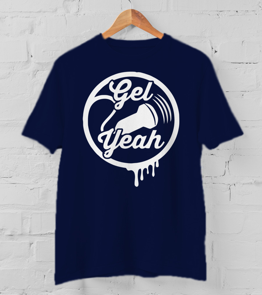 Gel Yeah Sonographers Ultrasound Probe Dripping Circle T-Shirt
