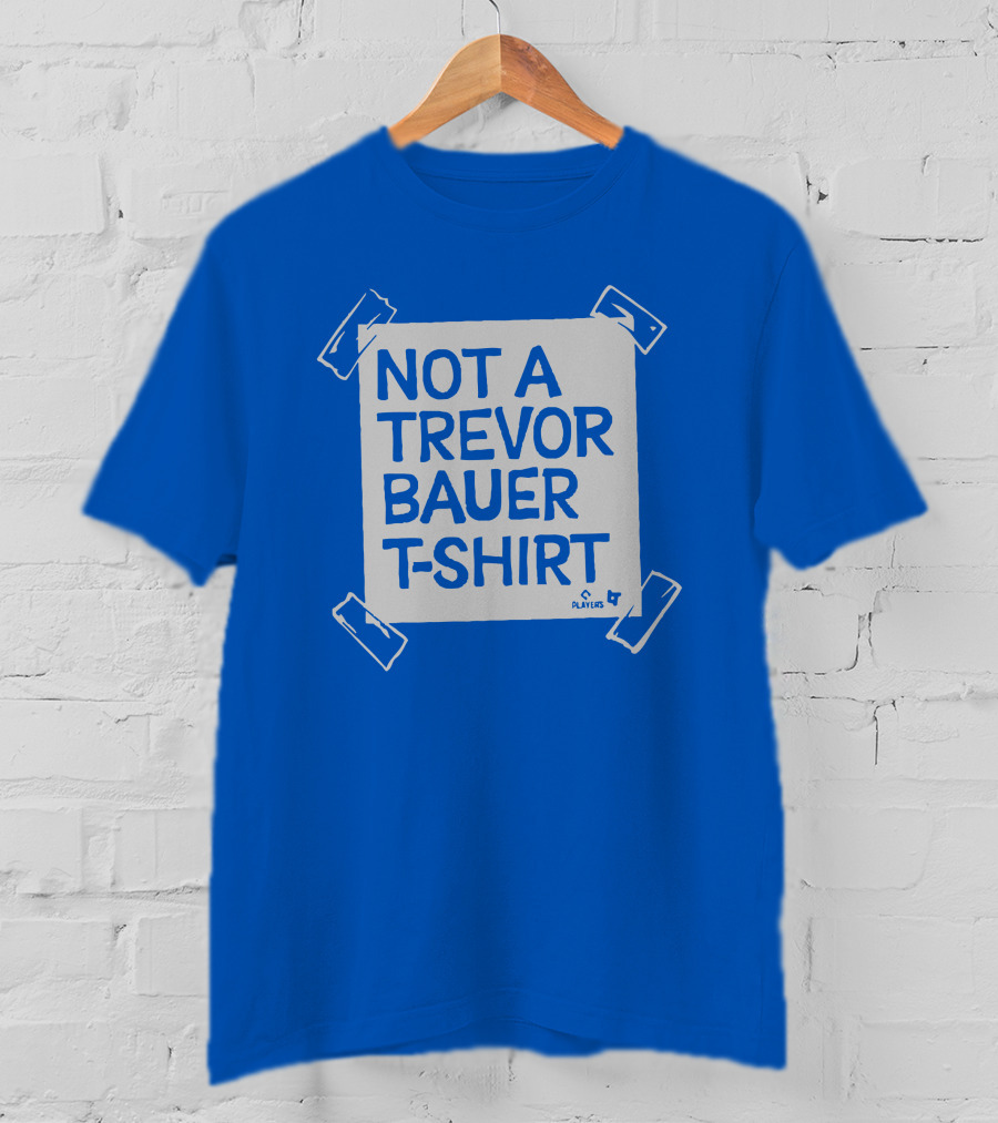 Not A Trevor Bauer T-Shirt Players 4 T-Shirt