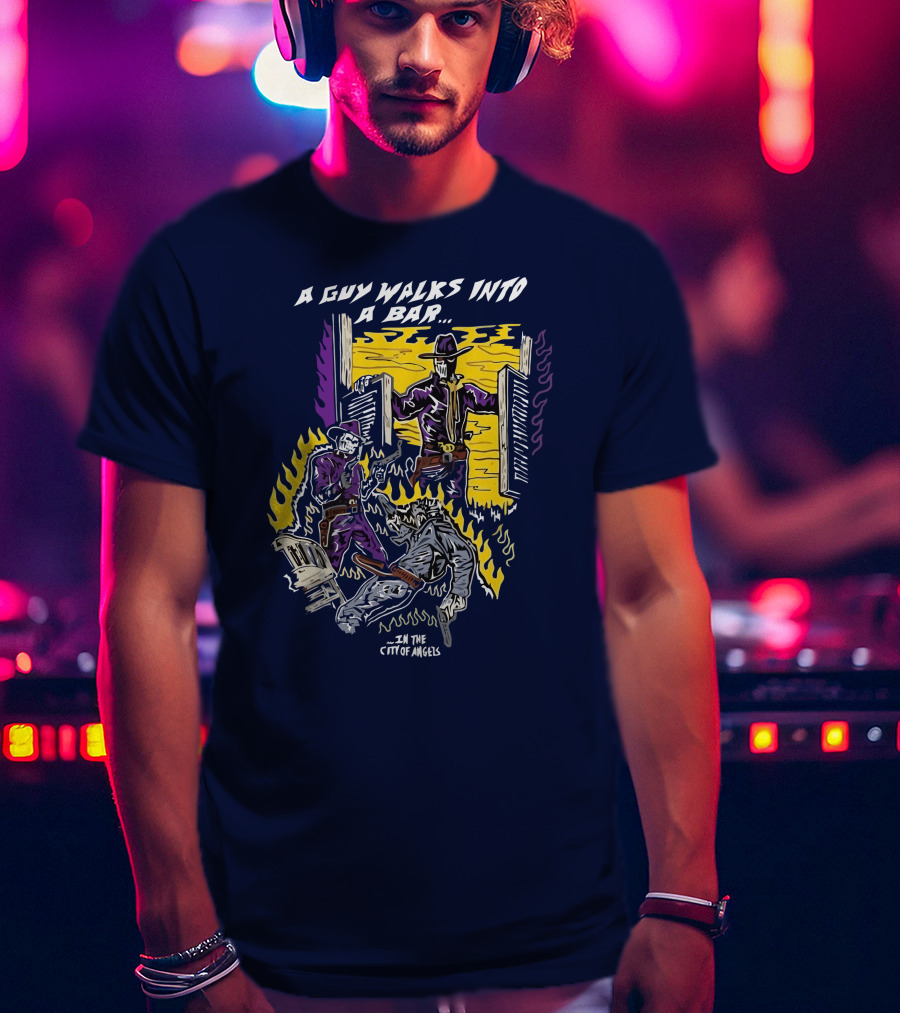 A Guy Walks Into A Bar In The City Of Angels T-Shirt