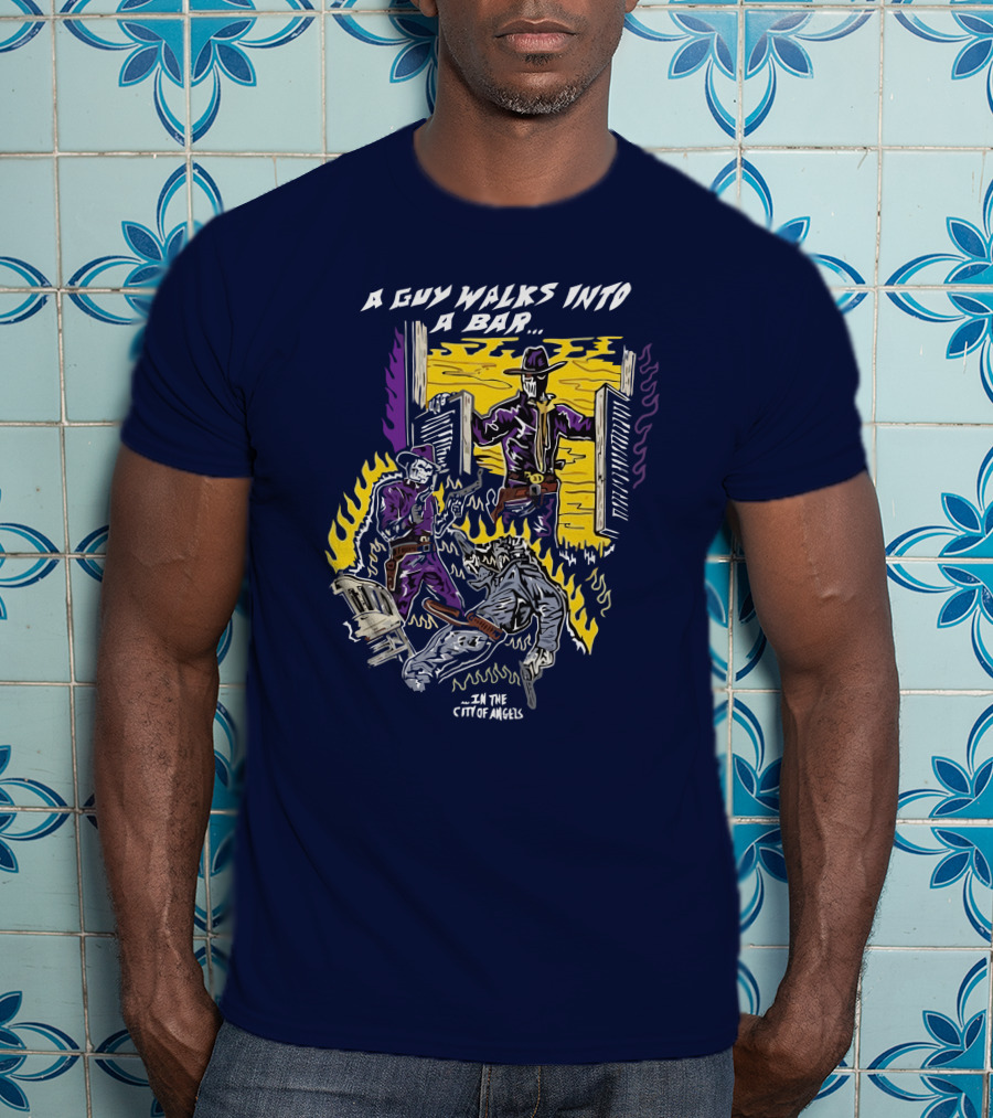 A Guy Walks Into A Bar In The City Of Angels T-Shirt
