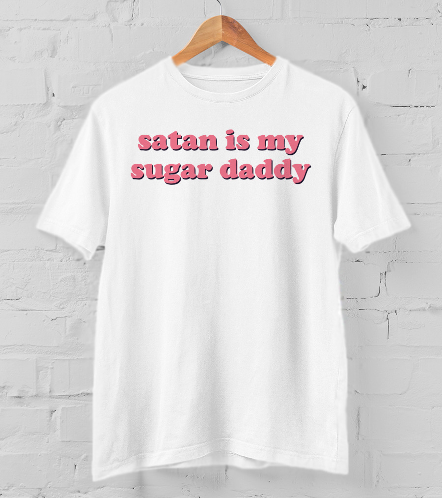 Satan Is My Sugar Daddy T-Shirt