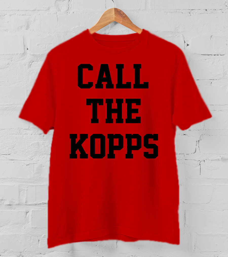 CALL THE KOPPS T-Shirt