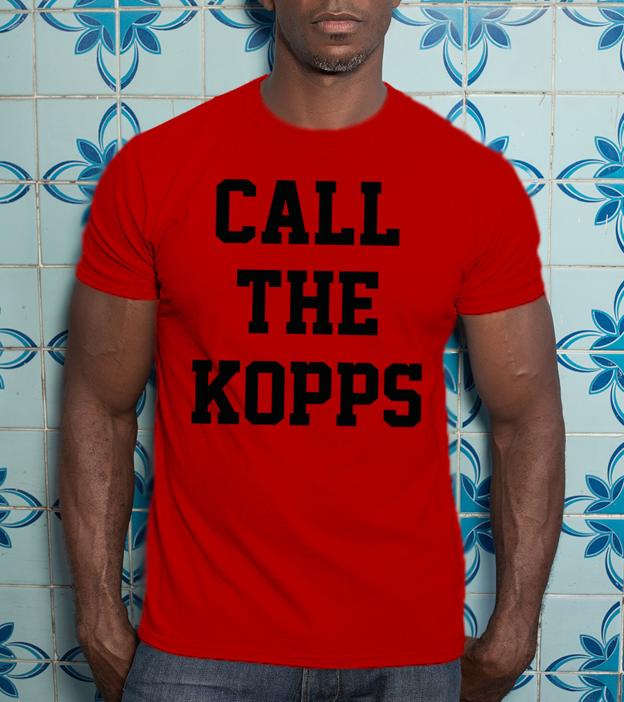 CALL THE KOPPS T-Shirt