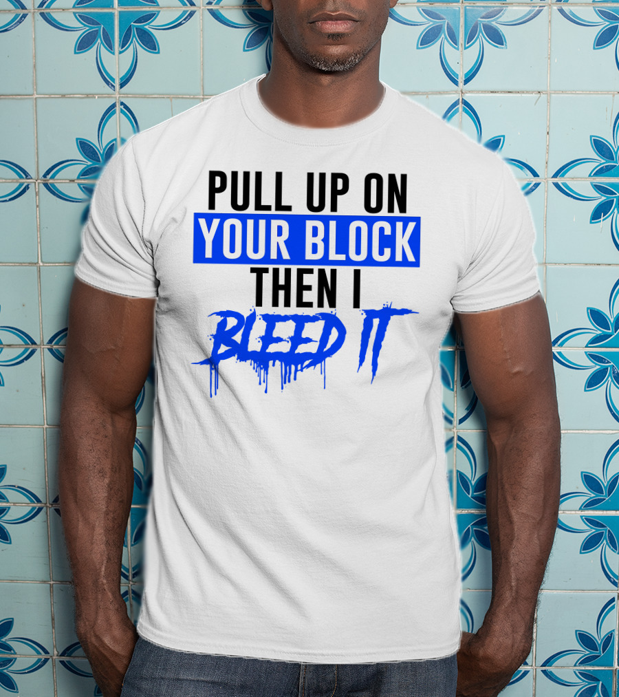 Pull Up On Your Block Then I Bleed It Blueface Hip Hop Rap Baseball T-Shirt