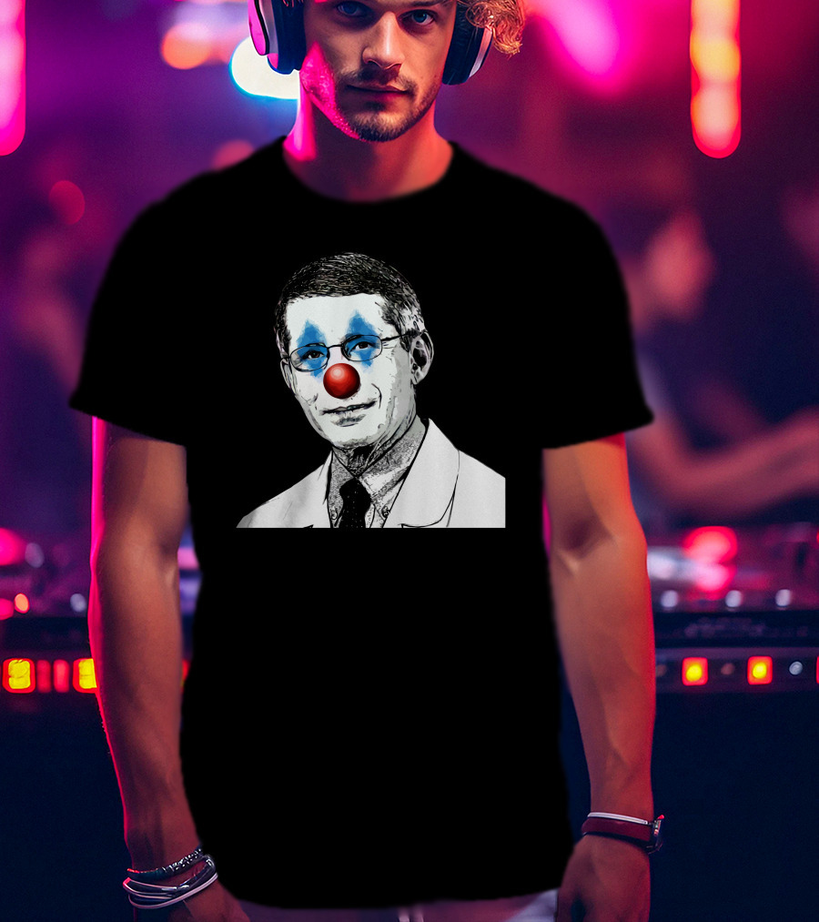 Dr Fauci The Clown Red Nose Blue Makeup Face Black And White Image T-Shirt