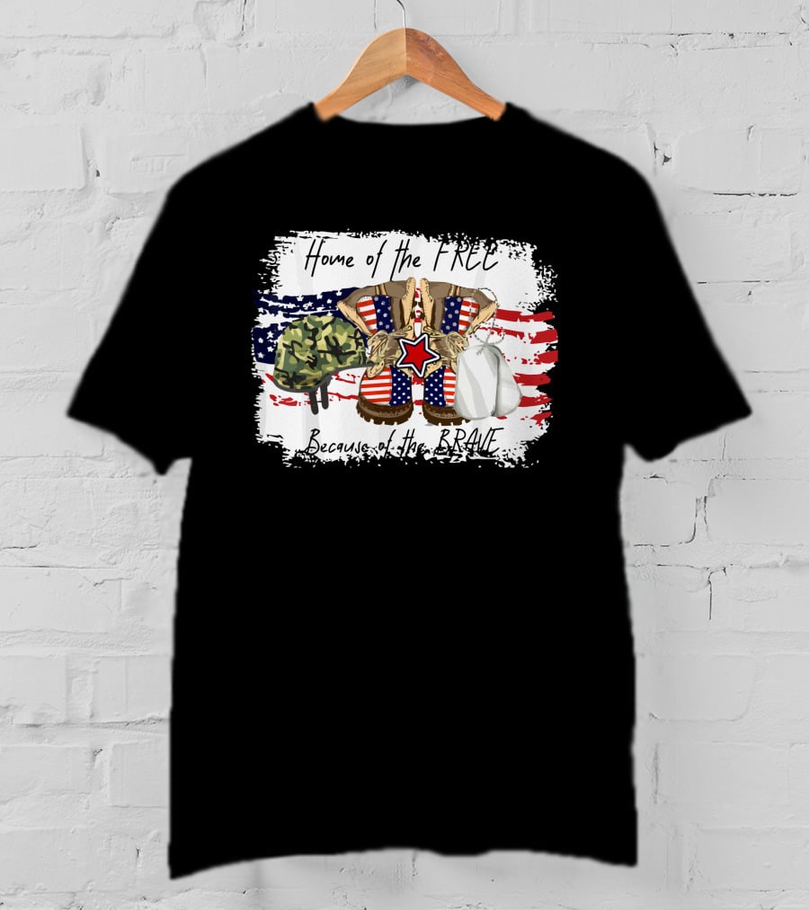 Home Of The Free Because Of The Brave Bravefreedom US T-Shirt